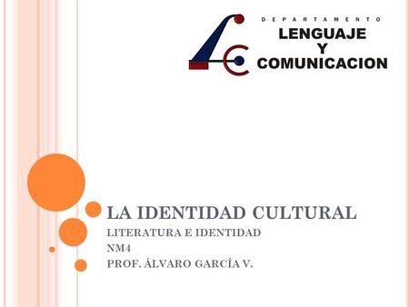 LITERATURA E IDENTIDAD NM4 PROF. ÁLVARO GARCÍA V.