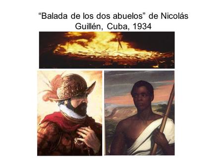 “Balada de los dos abuelos” de Nicolás Guillén, Cuba, 1934