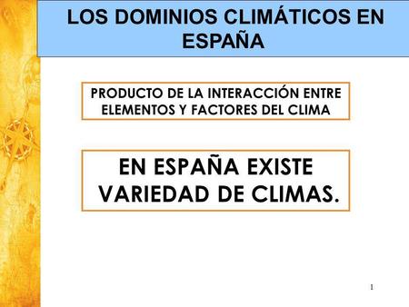 EN ESPAÑA EXISTE VARIEDAD DE CLIMAS.