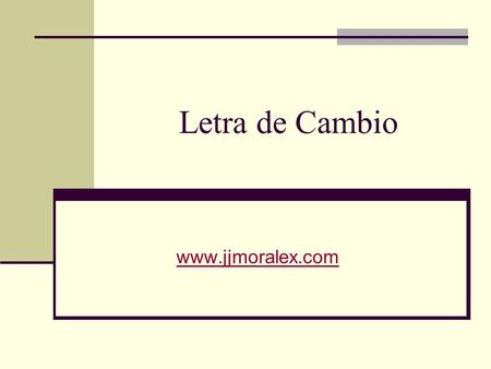 Letra de Cambio www.jjmoralex.com.