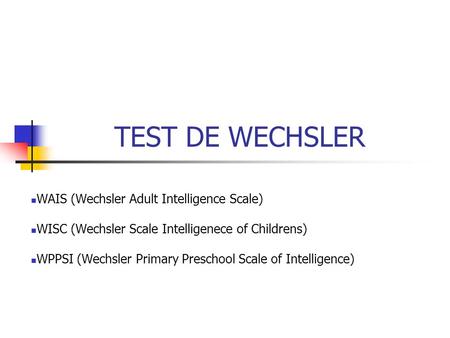TEST DE WECHSLER WAIS (Wechsler Adult Intelligence Scale)