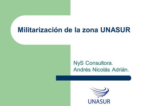 Militarización de la zona UNASUR