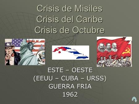 Crisis de Misiles Crisis del Caribe Crisis de Octubre