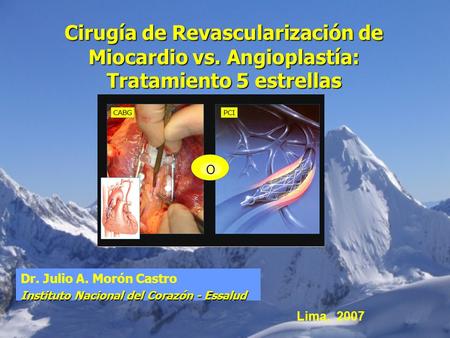 Dr. Julio A. Morón Castro Instituto Nacional del Corazón - Essalud