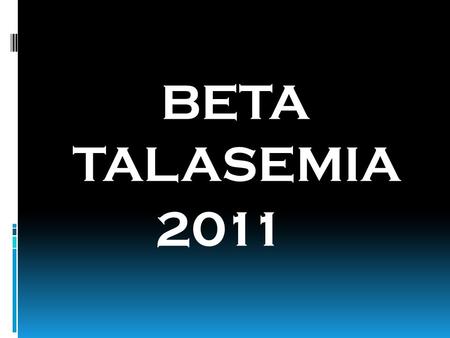 BETA TALASEMIA 2011.