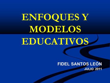 ENFOQUES Y MODELOS EDUCATIVOS