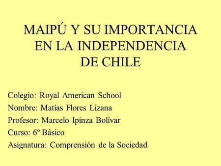 MAIPÚ Y SU IMPORTANCIA EN LA INDEPENDENCIA DE CHILE