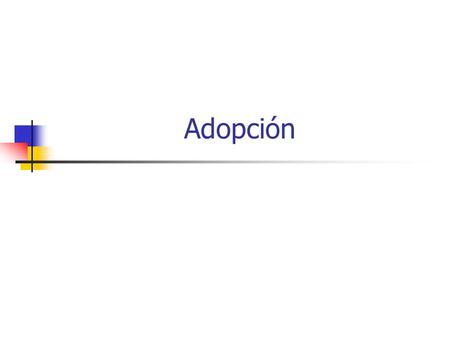 Adopción.