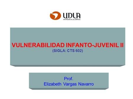 VULNERABILIDAD INFANTO-JUVENIL II (SIGLA: CTS 602)