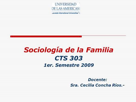 Sociología de la Familia CTS 303 1er. Semestre 2009
