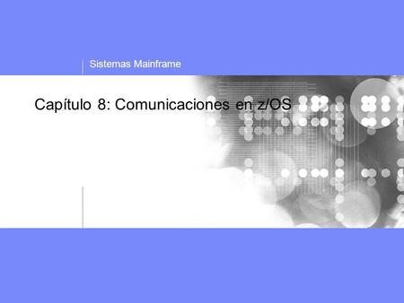 Capítulo 8: Comunicaciones en z/OS