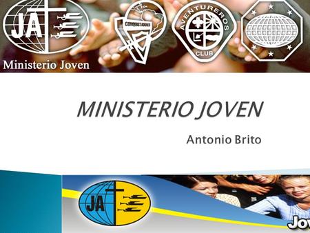 MINISTERIO JOVEN Antonio Brito.