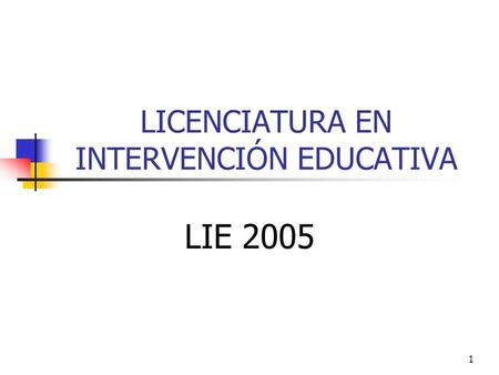 LICENCIATURA EN INTERVENCIÓN EDUCATIVA