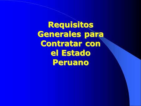 Requisitos Generales para Contratar con el Estado Peruano