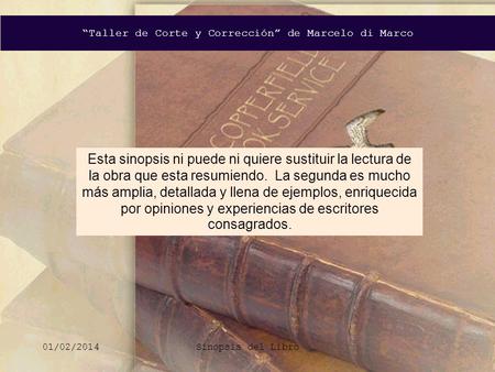 Esta sinopsis ni puede ni quiere sustituir la lectura de la obra que esta resumiendo. La segunda es mucho más amplia, detallada y llena de ejemplos, enriquecida.