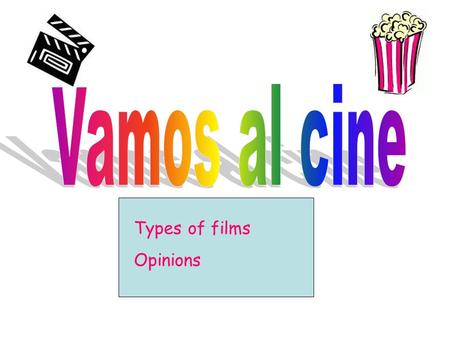 Types of films Opinions.