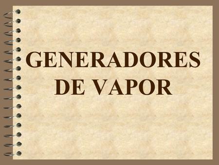 GENERADORES DE VAPOR.