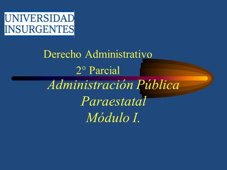 Administración Pública Paraestatal Módulo I.