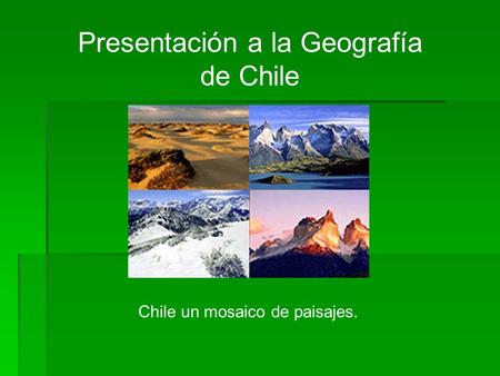 Presentación a la Geografía de Chile