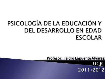 PSICOLOGÍA DE LA EDUCACIÓN Y DEL DESARROLLO EN EDAD ESCOLAR