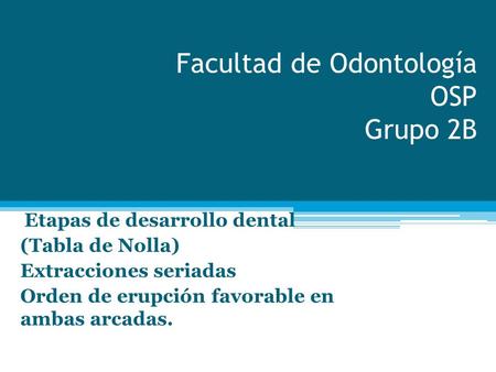 Facultad de Odontología OSP Grupo 2B