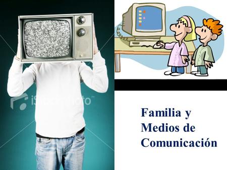 Familia y Medios de Comunicación