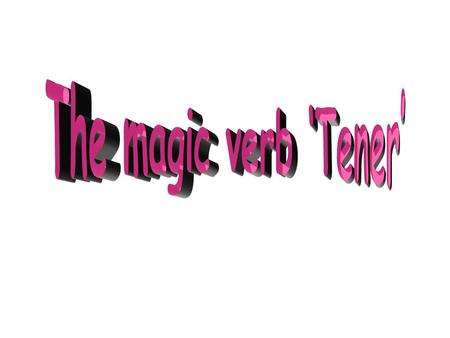 The magic verb ‘Tener’.