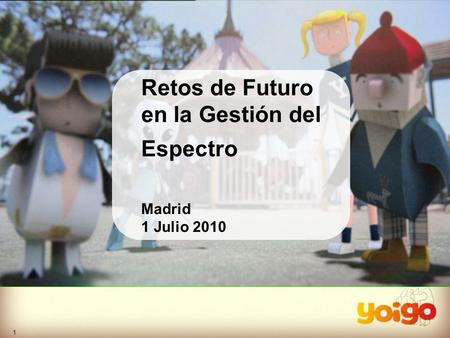 Retos de Futuro  en la Gestión del Espectro   Madrid 1 Julio 2010