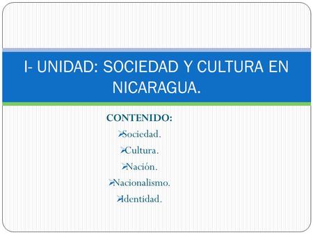 I- UNIDAD: SOCIEDAD Y CULTURA EN NICARAGUA.