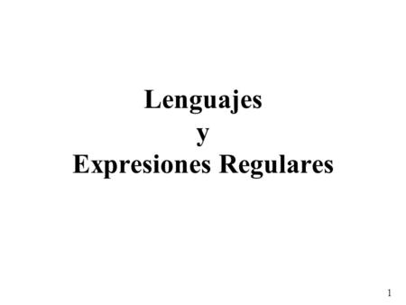 Lenguajes y Expresiones Regulares
