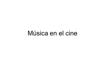 Música en el cine.