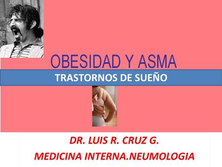 DR. LUIS R. CRUZ G. MEDICINA INTERNA.NEUMOLOGIA