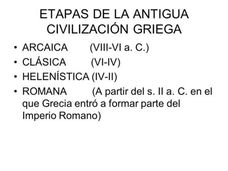 ETAPAS DE LA ANTIGUA CIVILIZACIÓN GRIEGA