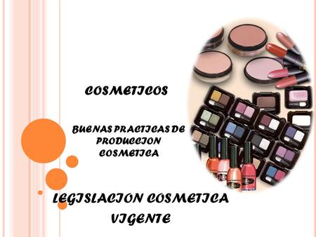 BUENAS PRACTICAS DE PRODUCCION COSMETICA