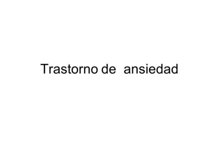 Trastorno de ansiedad.