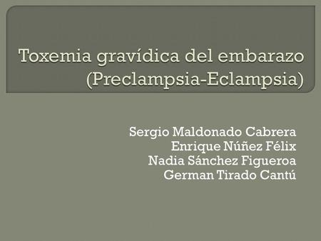 Toxemia gravídica del embarazo (Preclampsia-Eclampsia)