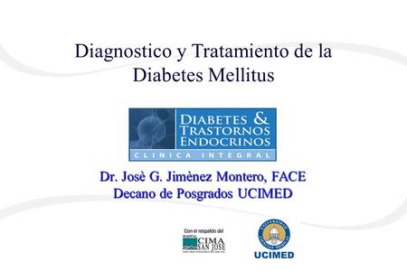 Dr. Josè G. Jimènez Montero, FACE Decano de Posgrados UCIMED