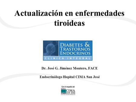 Dr. José G. Jiménez Montero, FACE Endocrinólogo Hopital CIMA San José
