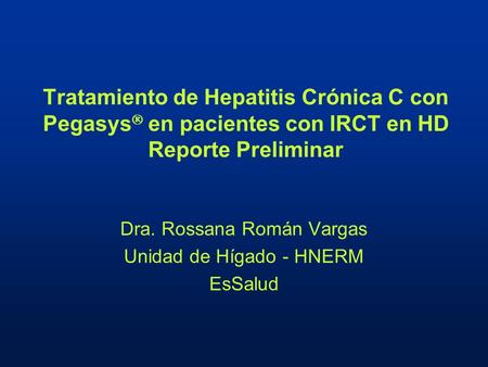 Dra. Rossana Román Vargas Unidad de Hígado - HNERM EsSalud