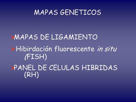 MAPAS GENETICOS MAPAS DE LIGAMIENTO