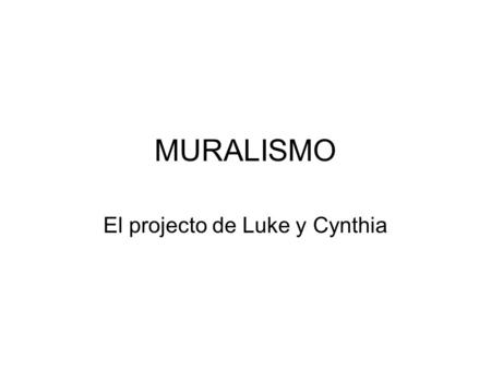 El projecto de Luke y Cynthia