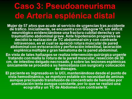 Caso 3: Pseudoaneurisma de Arteria esplénica distal