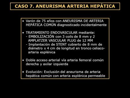 CASO 7. ANEURISMA ARTERIA HEPÁTICA