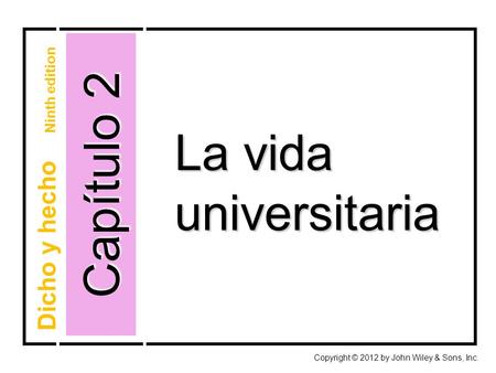 Capítulo 2 La vida universitaria Dicho y hecho Ninth edition