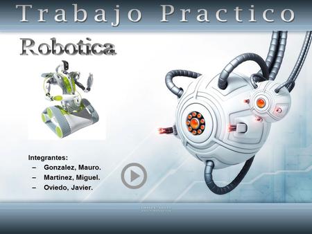 Trabajo Practico Robotica Gonzalez, Mauro. Martinez, Miguel.