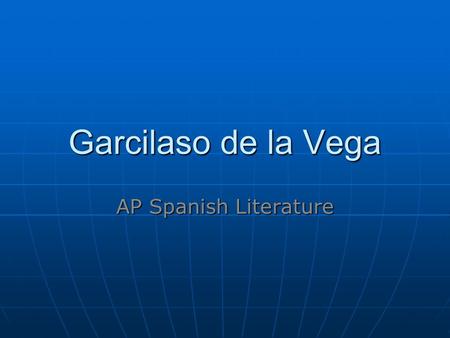 Garcilaso de la Vega AP Spanish Literature.