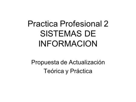 Practica Profesional 2 SISTEMAS DE INFORMACION