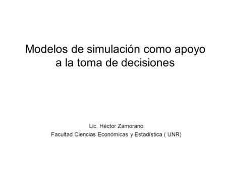 Modelos de simulación como apoyo a la toma de decisiones