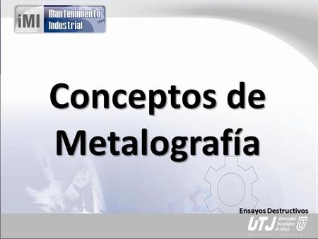 Conceptos de Metalografía