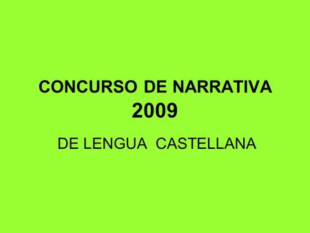 CONCURSO DE NARRATIVA 2009 DE LENGUA CASTELLANA.